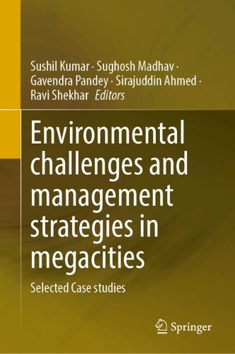 Environmental Challenges and Management Strategies in Megacities: Selected Case studies.
