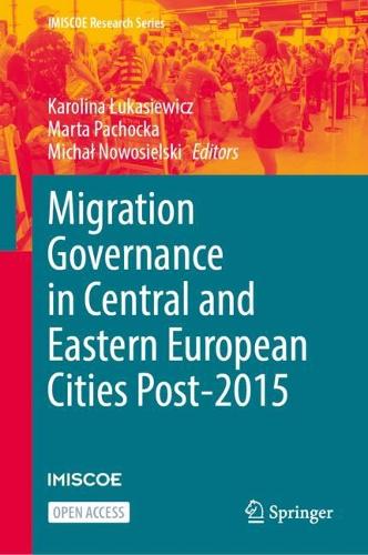 Migration Governance in Central and Eastern European Cities Post-2015.
