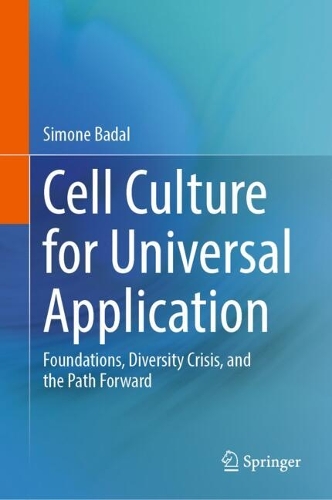Cell Culture for Universal Application: Foundations, Diversity Crisis, and the Path Forward.