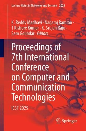 Proceedings of 7th International Conference on Computer and Communication Technologies: IC3T 2025.