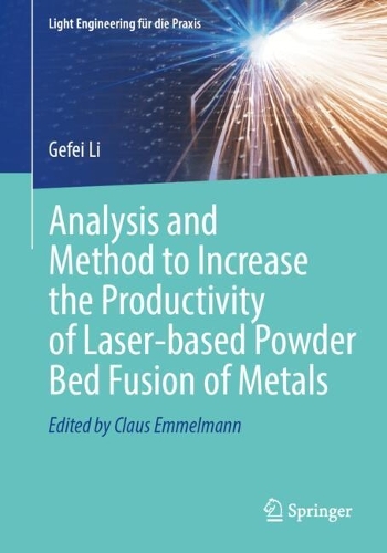 Analysis and Method to Increase the Productivity of Laser-based Powder Bed Fusion of Metals.