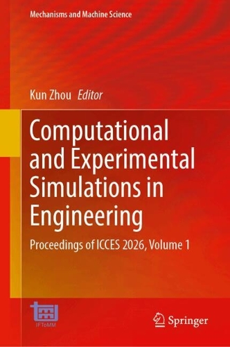 Computational and Experimental Simulations in Engineering: Proceedings of ICCES 2026, Volume 1.