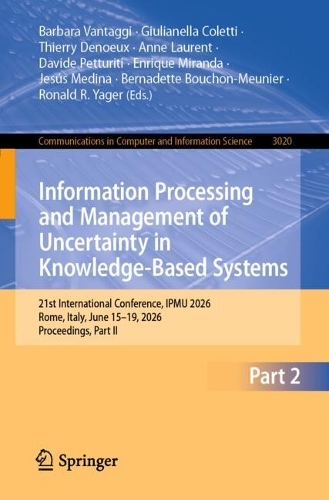 Information Processing and Management of Uncertainty in Knowledge-Based Systems: 21st International Conference, IPMU 2026, Rome, Italy, June 15-19, 2026, Proceedings, Part II.