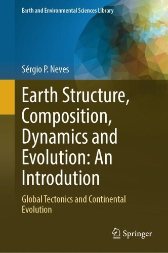 Earth Structure, Composition, Dynamics and Evolution: An Introdution: Global Tectonics and Continental Evolution.