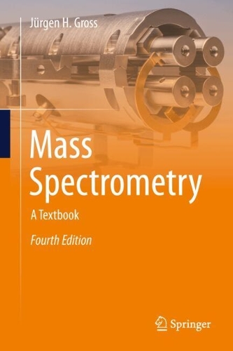 Mass Spectrometry: A Textbook. Fourth Edition 2026