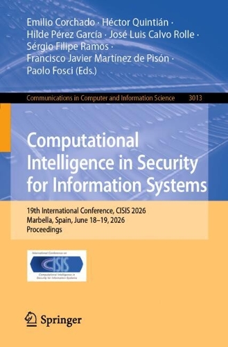 Computational Intelligence in Security for Information Systems: 19th International Conference, CISIS 2026, Marbella, Spain, June 18-19, 2026, Proceedings.