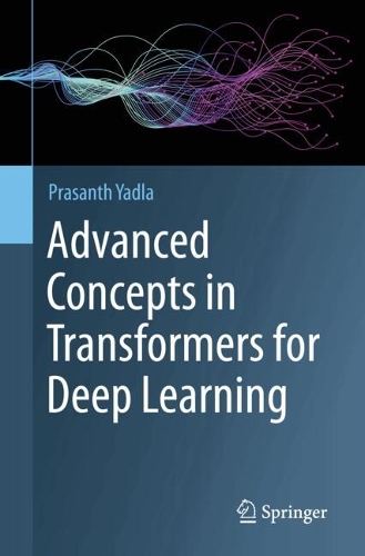 Advanced Concepts in Transformers for Deep Learning.
