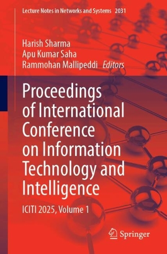 Proceedings of International Conference on Information Technology and Intelligence: ICITI 2025, Volume 1.