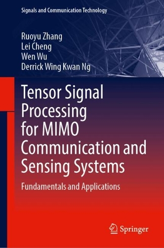 Tensor Signal Processing for MIMO Communication and Sensing Systems: Fundamentals and Applications.