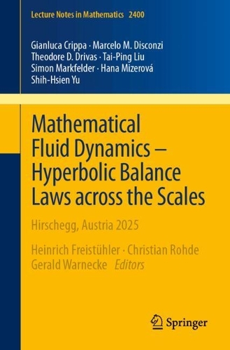 Mathematical Fluid Dynamics - Hyperbolic Balance Laws across the Scales