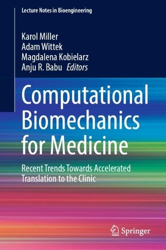 Computational Biomechanics for Medicine: Recent Trends Towards Accelerated Translation to the Clinic.
