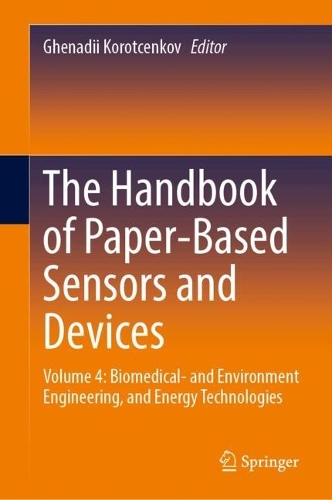The Handbook of Paper-Based Sensors and Devices: Volume 4: Biomedical- and Environment Engineering, and Energy Technologies.
