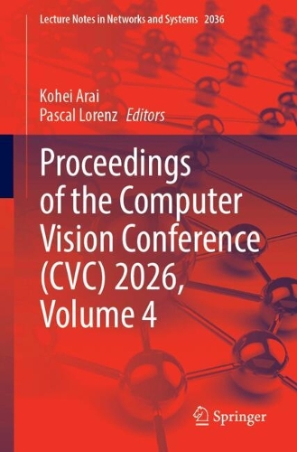 Proceedings of the Computer Vision Conference (CVC) 2026, Volume 4.