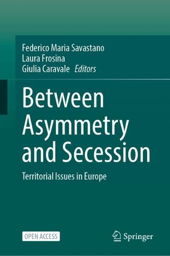 Between Asymmetry and Secession: Territorial Issues in Europe.