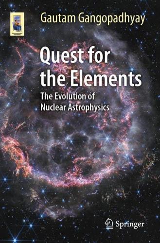 Quest for the Elements: The Evolution of Nuclear Astrophysics.