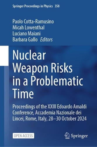 Nuclear Weapon Risks in a Problematic Time: Proceedings of the XXIII Edoardo Amaldi Conference, Accademia Nazionale dei Lincei, Rome, Italy, 28-30 October 2024.