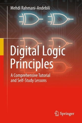 Digital Logic Principles: A Comprehensive Tutorial and Self-Study Lessons.