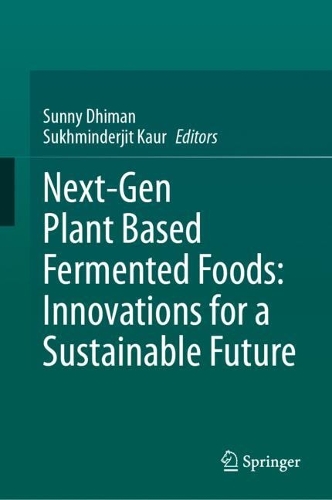 Next-Gen Plant Based Fermented Foods: Innovations for a Sustainable Future.