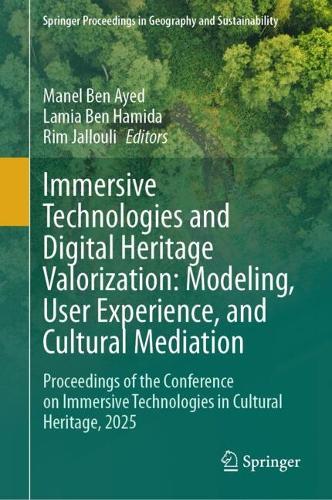 Immersive Technologies and Digital Heritage Valorization: Modeling, User Experience, and Cultural Mediation: Selections from the Conference on Immersive Technologies and Heritage Valorization, TIVP 2025.