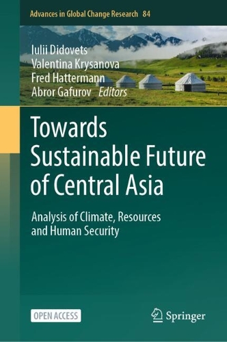 Towards Sustainable Future of Central Asia: Analysis of Climate, Resources and Human Security.