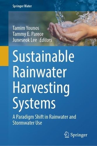 Sustainable Rainwater Harvesting Systems: A Paradigm Shift in Rainwater and Stormwater Use.