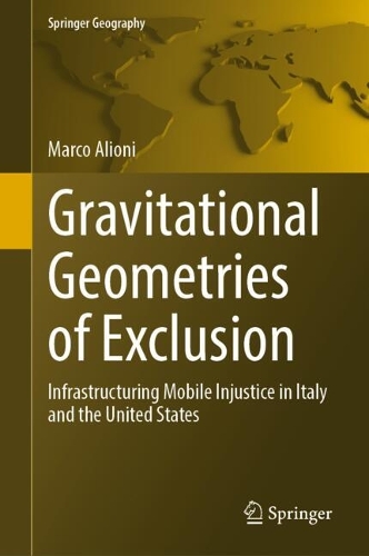 Gravitational Geometries of Exclusion: Infrastructuring Mobile Injustice in Italy and the United States.