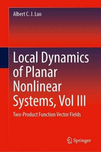 Local Dynamics of Planar Nonlinear Systems, Vol III: Two-Product Function Vector Fields.