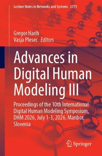 Advances in Digital Human Modeling III: Proceedings of the 10th International Digital Human Modeling Symposium, DHM 2026, July 1-3, 2026, Maribor, Slovenia.