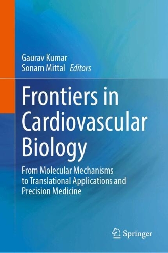 Frontiers in Cardiovascular Biology: From Molecular Mechanisms to Translational Applications and Precision Medicine.
