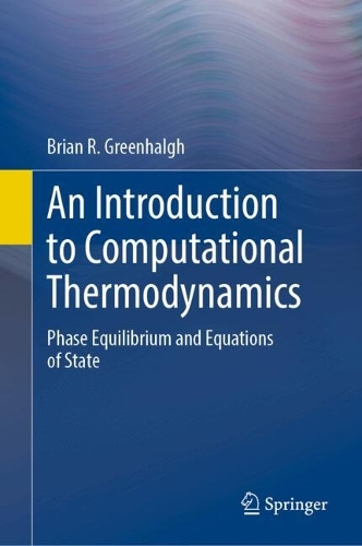 An Introduction to Computational Thermodynamics: Phase Equilibrium and Equations of State.