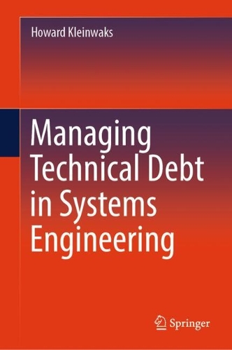 Managing Technical Debt in Systems Engineering.