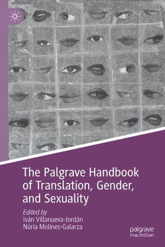 The Palgrave Handbook of Translation, Gender, and Sexuality.