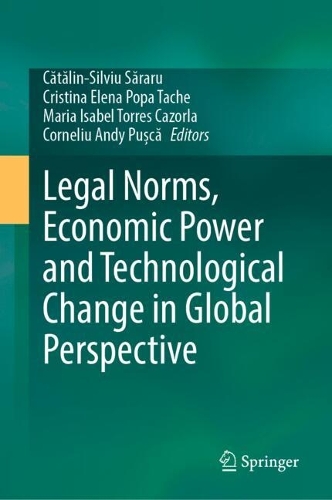 Legal Norms, Economic Power and Technological Change in Global Perspective.