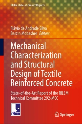 Mechanical Characterization and Structural Design of Textile Reinforced Concrete: State-of-the-Art Report of the RILEM Technical Committee 292-MCC.