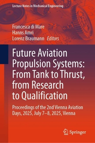 Future Aviation Propulsion Systems: From Tank to Thrust, from Research to Qualification: Proceedings of the 2nd Vienna Aviation Days, 2025, July 7-8, 2025, Vienna.