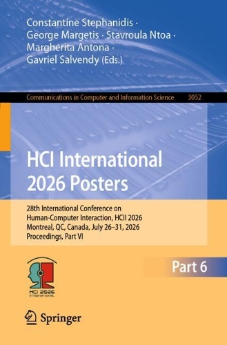 HCI International 2026 Posters: 28th International Conference on Human-Computer Interaction, HCII 2026, Montreal, QC, Canada, July 26-31, 2026, Proceedings, Part VI.