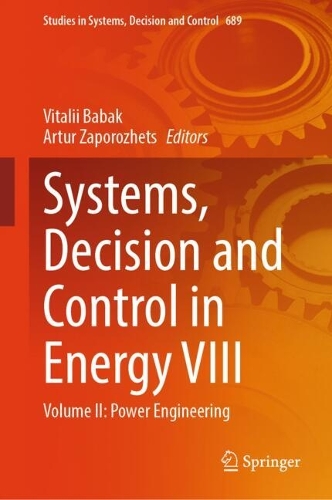 Systems, Decision and Control in Energy VIII: Volume II: Power Engineering.