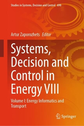 Systems, Decision and Control in Energy VIII: Volume I: Energy Informatics and Transport.