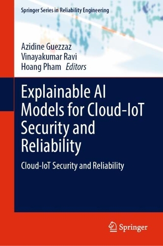 Explainable AI Models for Cloud-IoT Security and Reliability: Cloud-IoT Security and Reliability.
