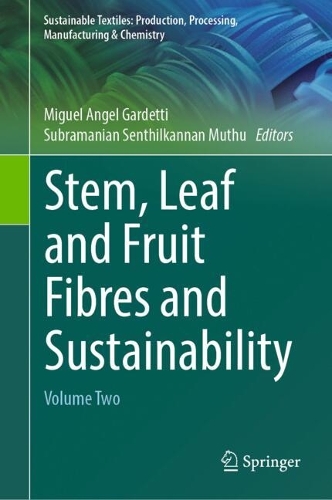 Stem, Leaf and Fruit Fibres and Sustainability: Volume Two.