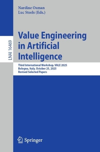 Value Engineering in Artificial Intelligence: Third International Workshop, VALE 2025, Bologna, Italy, October 25, 2025, Revised Selected Papers.