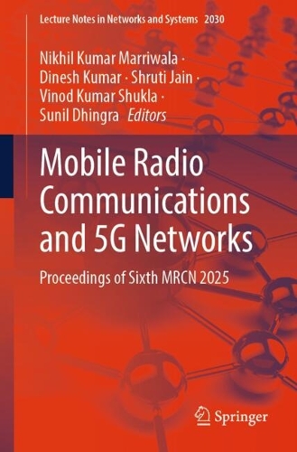 Mobile Radio Communications and 5G Networks: Proceedings of Sixth MRCN 2025.