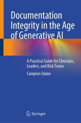 Documentation Integrity in the Age of Generative AI: A Practical Guide for Clinicians, Leaders, and Risk Teams.