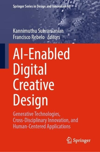 AI-Enabled Digital Creative Design: Generative Technologies, Cross-Disciplinary Innovation, and Human-Centered Applications.