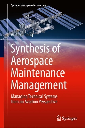 Synthesis of Aerospace Maintenance Management: Managing Technical Systems from an Aviation Perspective.