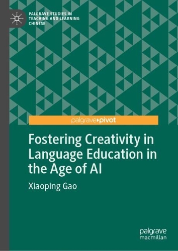Fostering Creativity in Language Education in the Age of AI.