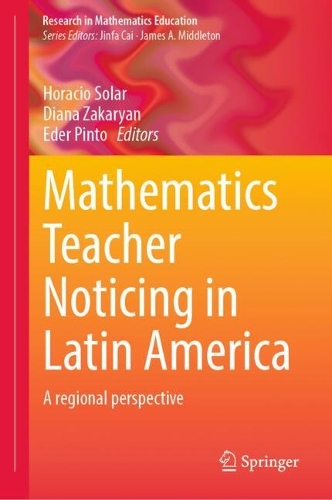 Mathematics Teacher Noticing in Latin America: A Regional Perspective.