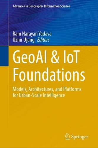 GeoAI & IoT Foundations: Models, Architectures, and Platforms for Urban-Scale Intelligence.