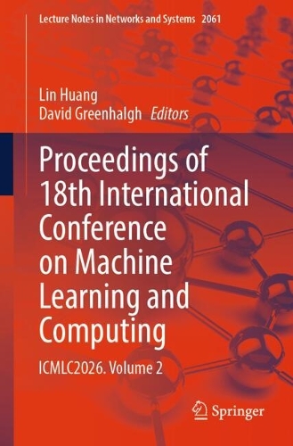 Proceedings of 18th International Conference on Machine Learning and Computing: ICMLC2026. Volume 2.