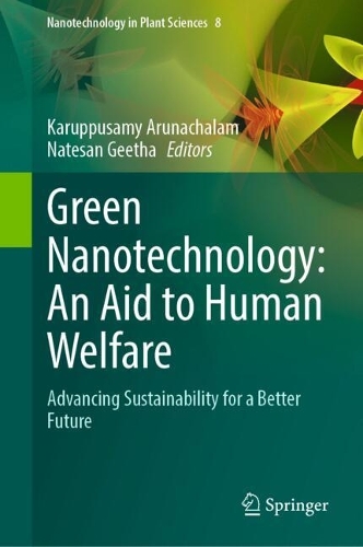 Green Nanotechnology: An Aid to Human Welfare: Advancing Sustainability for a Better Future.
